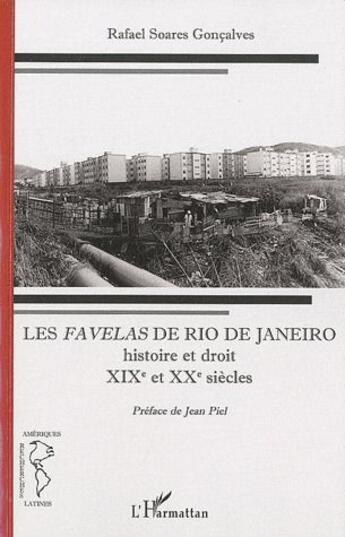 Couverture du livre « Les favelas de Rio de Janeiro ; histoire et droit ; XIXe et XXe siècles » de Rafael Soares Goncalves aux éditions L'harmattan