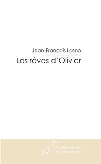 Couverture du livre « Les rêves d'Olivier » de Lasno-J aux éditions Le Manuscrit