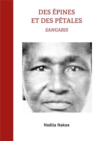 Couverture du livre « Des épines et des pétales : Sangaris » de Noella Nakoe aux éditions Books On Demand