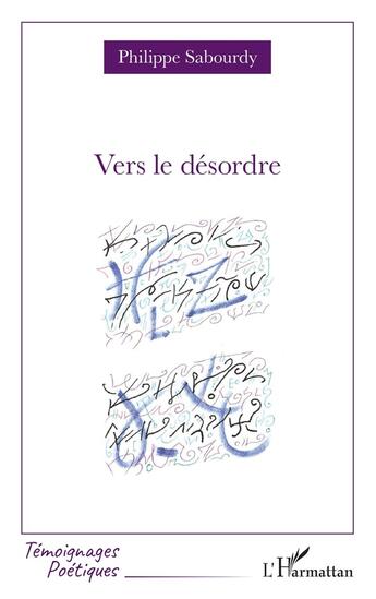 Couverture du livre « Vers le desordre » de Philippe Sabourdy aux éditions L'harmattan