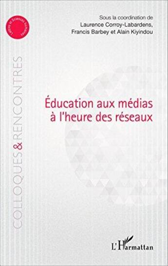 Couverture du livre « Éducation aux médias à l'heure des réseaux » de  aux éditions L'harmattan