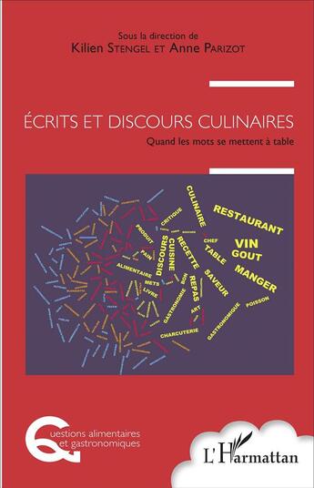 Couverture du livre « Écrits et discours culinaires ; quand les mots se mettent à table » de Kilien Stengel et Anne Parizot aux éditions L'harmattan