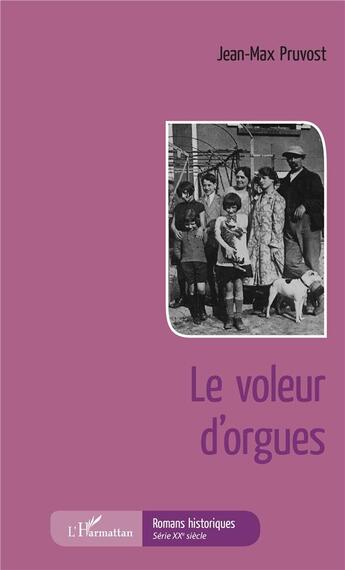 Couverture du livre « Le voleur d'orgues » de Jean-Max Pruvost aux éditions L'harmattan