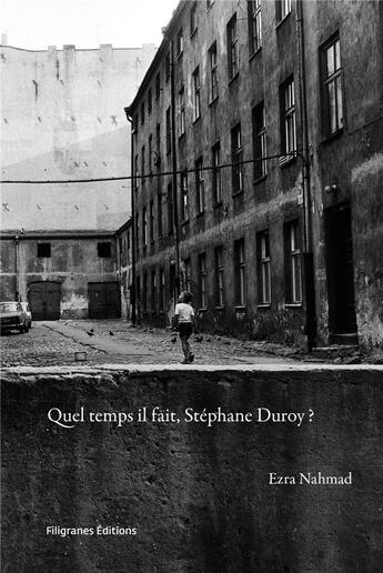 Couverture du livre « Quel temps il fait, Stéphane Duroy ? » de Ezra Nahmad aux éditions Filigranes