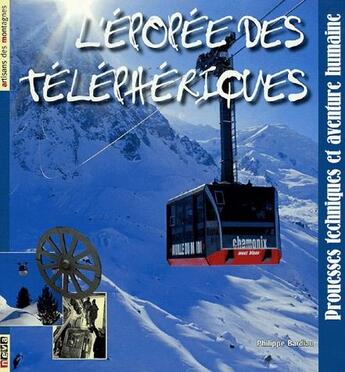 Couverture du livre « L'épopée des téléphériques » de Philippe Bardiau aux éditions Neva