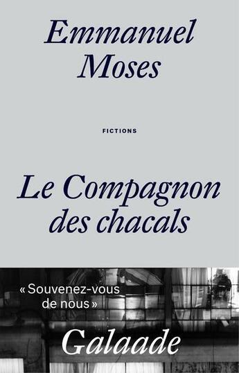 Couverture du livre « Le compagnon des chacals » de Emmanuel Moses aux éditions Galaade