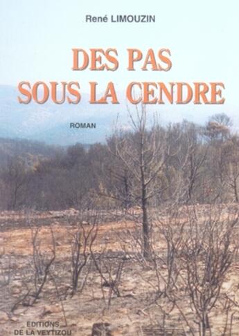 Couverture du livre « Des pas sous la cendre » de Rene Limouzin aux éditions La Veytizou