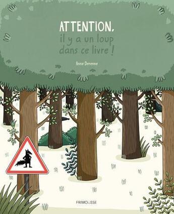 Couverture du livre « Attention, il y a un loup ! » de Anne Derenne aux éditions Frimousse