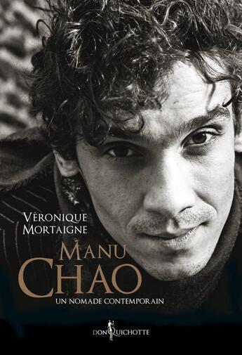 Couverture du livre « Manu Chao ; un nomade contemporain » de Veronique Mortaigne aux éditions Don Quichotte