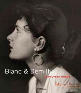 Couverture du livre « Blanc & Demilly ; le nouveau monde » de  aux éditions Lieux Dits