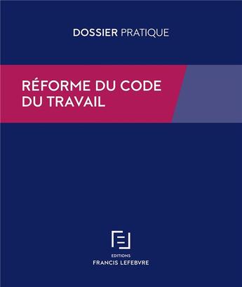 Couverture du livre « Réforme du code du travail » de  aux éditions Lefebvre