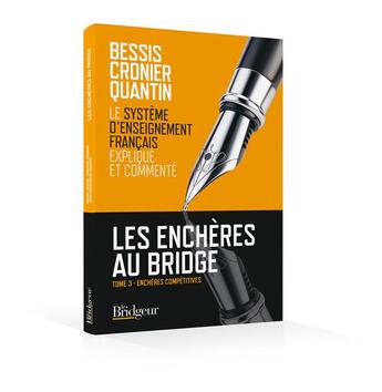 Couverture du livre « Les enchères au bridge t.3 ; le système d'enseignement français expliqué et commenté » de Michel Bessis et Philippe Cronier et Jean-Christophe Quantin aux éditions Eps Le Bridgeur