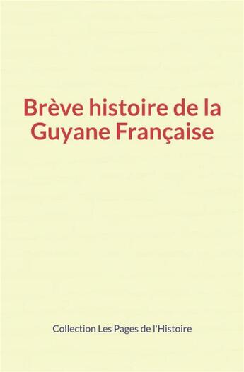 Couverture du livre « Breve histoire de la guyane francaise » de Collection aux éditions Le Mono