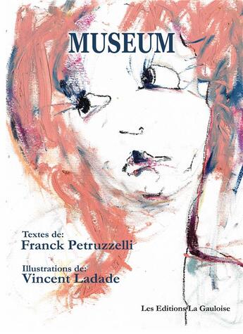 Couverture du livre « Museum » de Franck Petruzzelli et Vincent Ladade aux éditions Editions La Gauloise