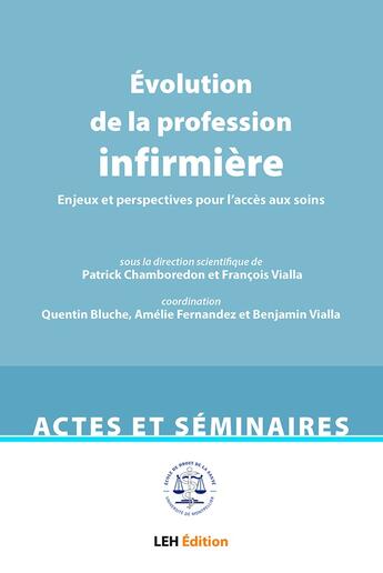 Couverture du livre « Évolution de la profession infirmière : Enjeux et perspectives pour l'accès aux soins » de Francois Vialla et Patrick Chamboredon aux éditions Les Etudes Hospitalieres