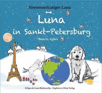 Couverture du livre « Abenteuerlustiger Luna Tome 4 : Luna in Sankt-Petersburg » de Beatrix Agnes aux éditions Daphnis Et Chloe