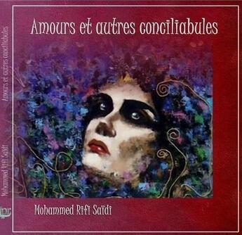 Couverture du livre « Amours et autres conciliabules » de Mohammed Rifi Saidi aux éditions Les Petits Ruisseaux