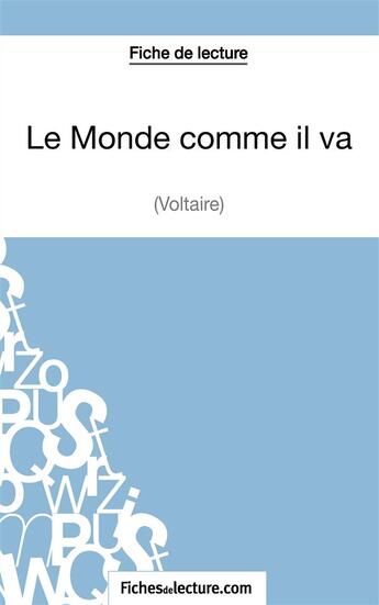 Couverture du livre « Le monde comme il va de Voltaire : analyse complète de l'oeuvre » de Laurence Binon aux éditions Fichesdelecture.com