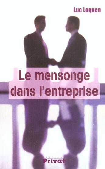 Couverture du livre « Le mensonge dans l'entreprise » de Loquers L aux éditions Privat