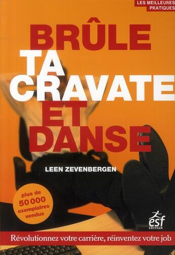 Couverture du livre « Brule ta cravate et danse » de Zevenbergen Lee aux éditions Esf Prisma