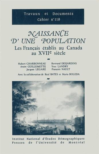 Couverture du livre « Naissance d'une population : les Français établis au Canada au XVIIe siècle » de Hubert Charbonneau aux éditions Ined