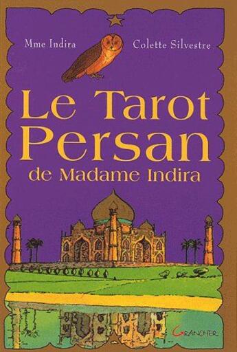 Couverture du livre « Le tarot persan de madame Indira » de Colette Silvestre et Madame Indira aux éditions Grancher