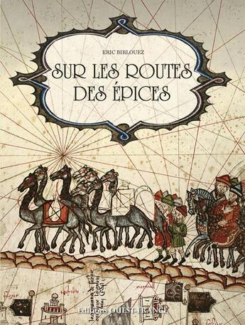 Couverture du livre « Sur les routes des épices » de Eric Birlouez aux éditions Ouest France