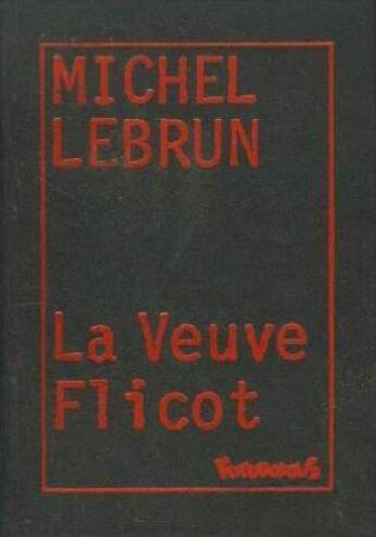 Couverture du livre « La veuve flicot » de M Lebrun aux éditions Futuropolis