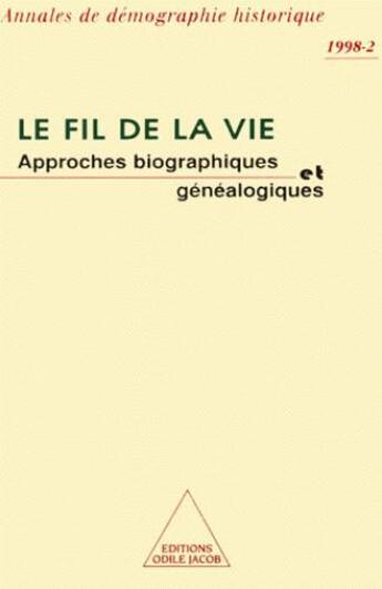 Couverture du livre « Le fil de la vie ; approches biographiques et généalogiques » de  aux éditions Odile Jacob