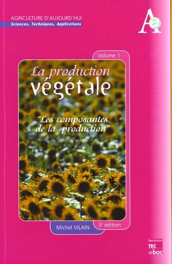 Couverture du livre « La production végétale tome 1 : les composantes de la production (3° Ed.) : les composantes de la production (3° Ed.) » de Michel Vilain et Danièle Mauron aux éditions Tec Et Doc