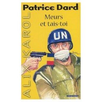Couverture du livre « Alix Karol ; meurs et tais-toi » de Dard-P aux éditions Vauvenargues