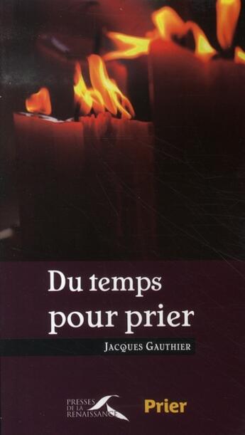 Couverture du livre « Du temps pour prier » de Jacques Gauthier aux éditions Presses De La Renaissance