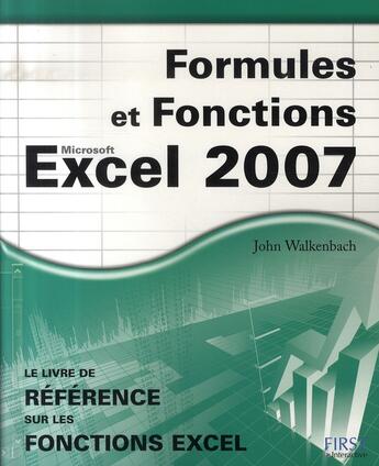 Couverture du livre « Formules et fonctions excel 2007 » de John Walkenbach aux éditions First Interactive