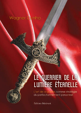 Couverture du livre « Le Guerrier De La Lumiere Eternelle » de Barbosa Cunha aux éditions Benevent