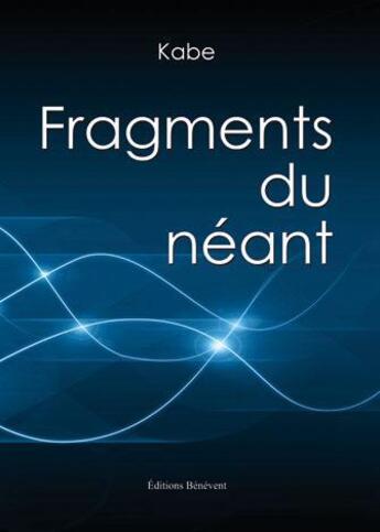 Couverture du livre « Fragments du néant » de Kabe aux éditions Benevent