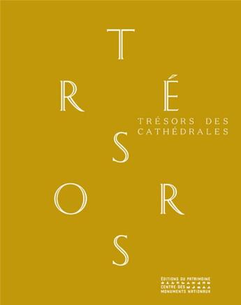 Couverture du livre « Trésors des cathédrales » de Judith Kagan aux éditions Editions Du Patrimoine