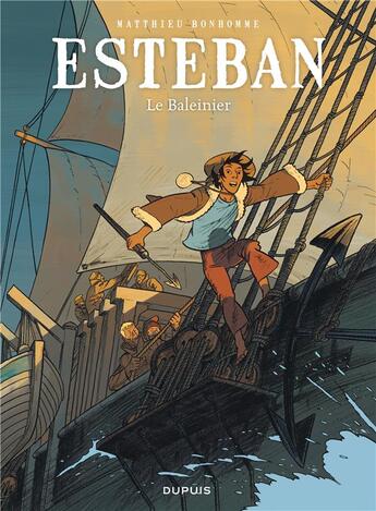 Couverture du livre « Esteban Tome 1 : le baleinier » de Matthieu Bonhomme aux éditions Dupuis