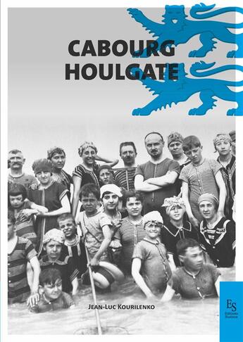 Couverture du livre « Cabourg Houlgate » de Jean-Luc Kourilenko aux éditions Editions Sutton