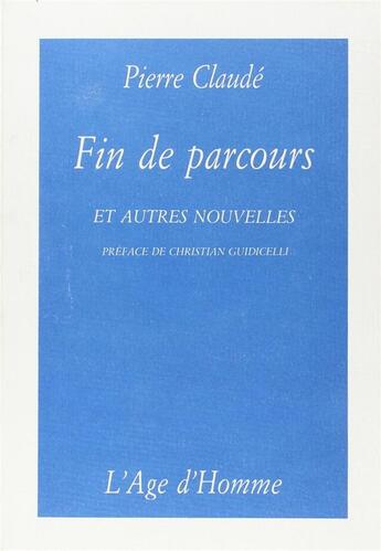 Couverture du livre « Fin de parcours » de Pierre Claude aux éditions L'age D'homme