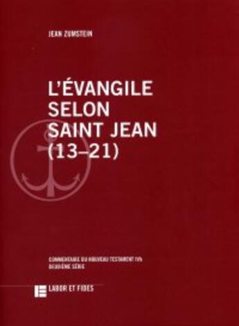 Couverture du livre « L'Evangile selon saint Jean (13-21) : Commentaire du Nouveau Testament, No IVb, deuxième série » de Jean Zumstein aux éditions Labor Et Fides