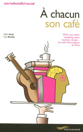 Couverture du livre « À chacun son café (édition 2007) » de Safia Amor et Lise Bouilly aux éditions Parigramme
