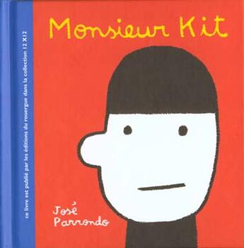 Couverture du livre « Monsieur Kit » de Jose Parrondo aux éditions Rouergue