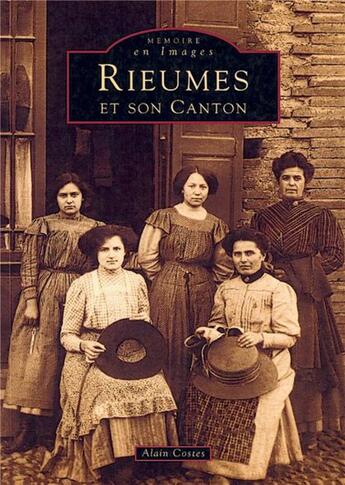 Couverture du livre « Rieumes et son canton » de Alain Costes aux éditions Editions Sutton