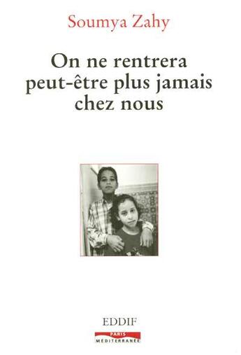 Couverture du livre « On ne rentrera plus jamais chez nous » de Soumya Zahy aux éditions Paris-mediterranee