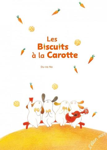 Couverture du livre « Les biscuits a la carotte » de Na Du-Na aux éditions Elan Vert