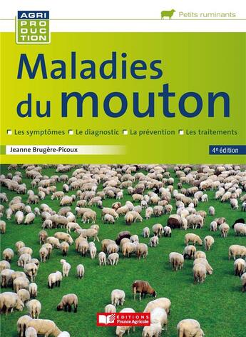 Couverture du livre « Maladies du mouton (4e édition) » de Jeanne Brugere-Picoux aux éditions France Agricole