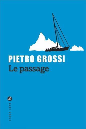 Couverture du livre « Le passage » de Pietro Grossi aux éditions Liana Levi