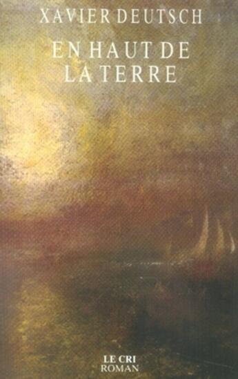 Couverture du livre « En haut de la terre » de Xavier Deutsch aux éditions Parole Et Silence