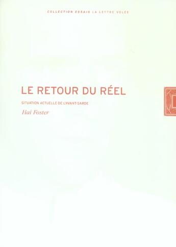 Couverture du livre « Le retour du reel - situation actuelle de l'avant-garde » de Hal Foster aux éditions Lettre Volee