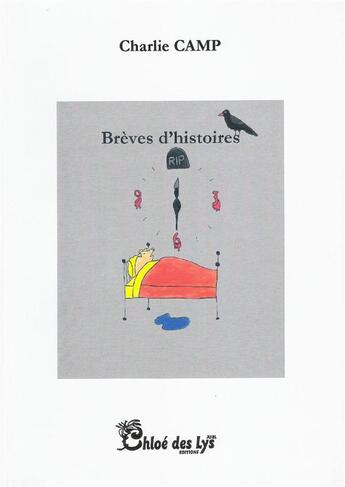 Couverture du livre « Brèves d'histoires » de Charlie Camp aux éditions Chloe Des Lys